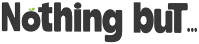 Nothing buT…